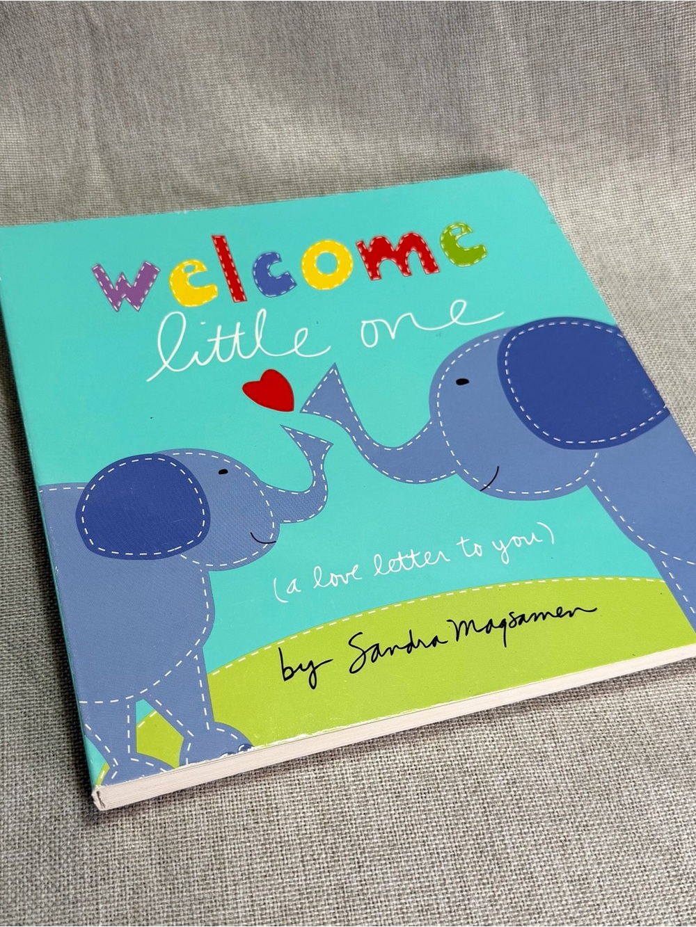 Welcome Little One by Sandra Magsamen | Baby Board Book